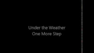Under The Weather - One More Step
