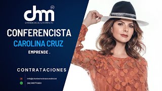 Caro Cruz emprende - Carolina Cruz-  Charlas Motivacionales LATAM