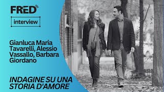 Gianluca Maria Tavarelli, Alessio Vassallo, Barbara Giordano - INDAGINE SU UNA STORIA D'AMORE