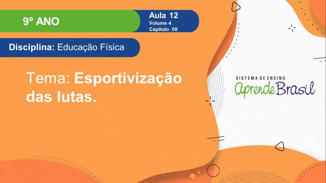 9° ano - Educação Física - Aula 12 - Cap. 8 - Vol. 4 - Esportivização das lutas.