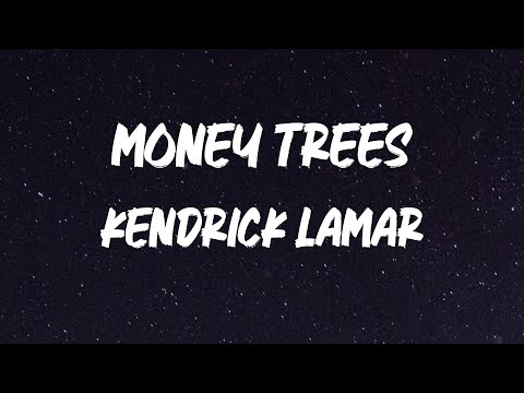 Kendrick Lamar - Money Trees [Lyrics]