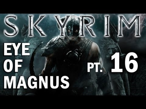 Skyrim Walkthrough Part 16 - Eye of Magnus