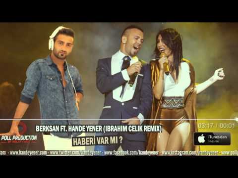 Berksan & Hande Yener - Haberi Var mı (İbrahim Çelik Remix)