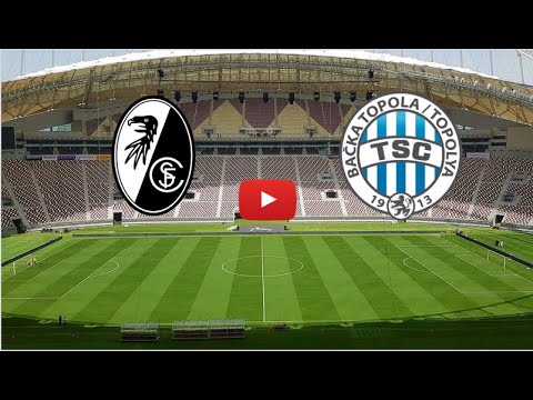 🔴 FREIBURG - BACKA TOPOLA. LIVE HD. EUROPA-LIGA. GRUPPE A. (NUR FÜR ABONNENTEN)