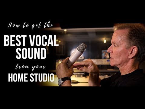 How to get the BEST VOCAL SOUND from your HOME STUDIO