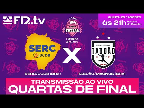 SERC/UCDB (BRA) x TABOÃO/ MAGNUS (BRA) - Copa Mundo do Futsal F12.bet Feminino 2022