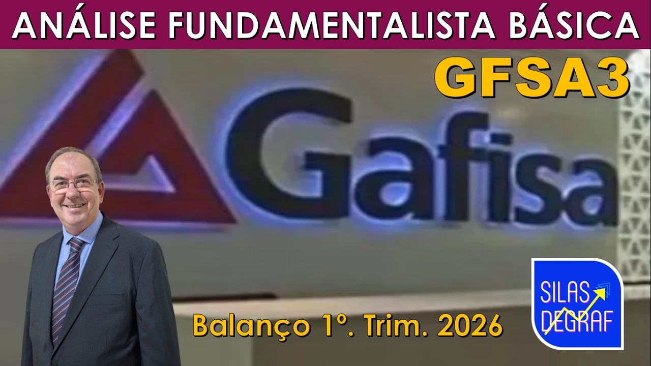 GFSA3 - GAFISA S/A. ANÁLISE FUNDAMENTALISTA BÁSICA. PROF. SILAS DEGRAF.  BALANÇO 1o. TRIM. 2026