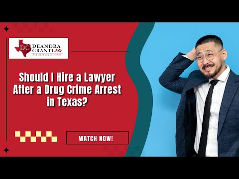 Should I Hire a Lawyer After a Drug Crime Arrest in Texas? | Find Out Now