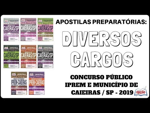 Apostilas Diversos Cargos - Concursos IPREM e Município de Caieiras / SP - 2019 (Apostilas Opção)