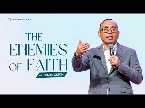 The Enemies Of Faith | Shan Kikon | Faith Harvest Church