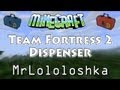 Обзор модов #76 (Раздатчик) (Team Fortress 2 Dispenser) 