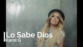Karol G - Lo Sabe Dios (Lyrics)