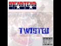 DREAMTEAM FT WALLSTREET B*TCH DONT GET IT TWISTED