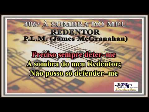 Harpa Cristã - 406   À Sombra do Meu Redentor Karaoke/playback