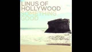 Linus Of Hollywood - Ready For Something Good