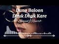 Dhuk Dhuk Kare Bhojpuri Song Lofi