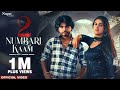 2 Numbari Kaam Official Video Amanraj Gill Pranjal Dahiya New Haryanvi Songs Haryanavi 2022
