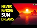 What does Sun dream meaning || Dreaming of Sun || Sun dream interpretation
