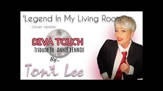 Annie Lennox tribute cover by Toni Lee - Legend In My Living Room (Diva Touch)
