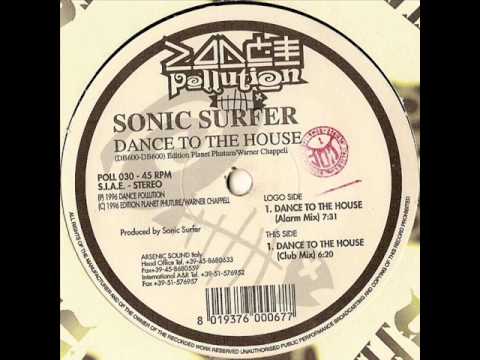 Sonic Surfer - Dance To The House (Club Version)