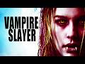 Vampire Slayer Action Horror Full Movie