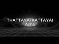 Asha THATTAYAI KATTAYAI LYRICS VIDEO