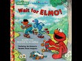 Wait For Elmo Sesame Street