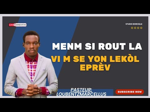 Menm si Rout la vim se yon lekòl eprèv|Pasteur loubentz Marcellus 