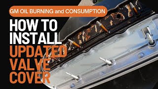 GM Oil Consumption Issues- New Updated Valve Cover Install! Easy and fast- No more Burning Oil!