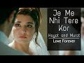 New Sad Whatsapp Status Hayat And Murat Je Me Nhi Tere Kor My Love Forever Only For You