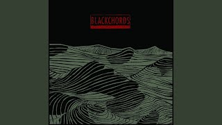 Blackchords - Sinking Like Stone