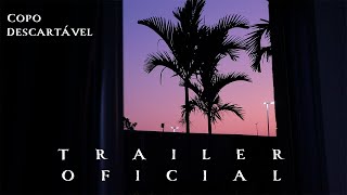 Copo Descartável - Trailer Oficial