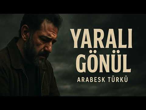 Yaralı Gönül - Kalbe Dokunan Şarkılar