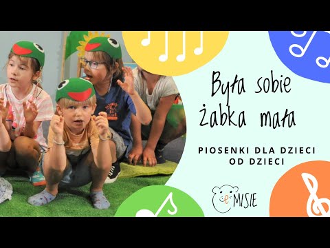BYŁA SOBIE ŻABKA MAŁA - piosenki dla dzieci - eMISIE