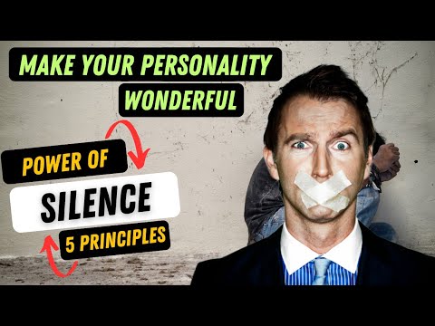 Make your Personality Wonderful| Power of silence| Magic of Silence | 5 Principles of Silence
