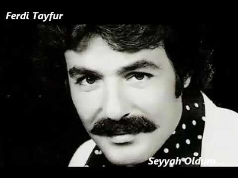 Ferdi Tayfur - Seyyah Oldum Şu Alemi Gezerim Bir Dost Bulamadım Gün Akşam Oldu