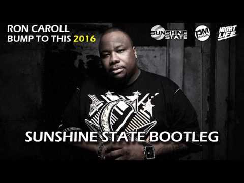 Ron Caroll - Bump To This (Sunshine State Bootleg)