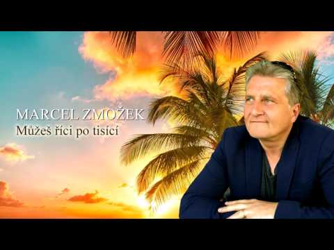 Marcel Zmožek - Můžeš říci po tisící