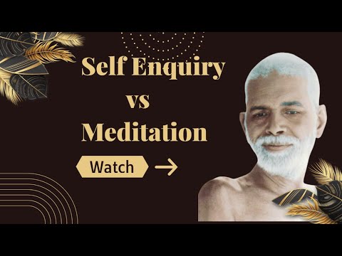 Difference between Self Enquiry and Meditation - Bhagavan Sri Ramana Maharishi