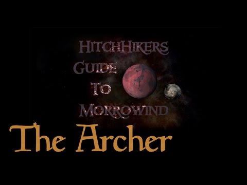 HitchHikers Guide to Morrowind | The Archer