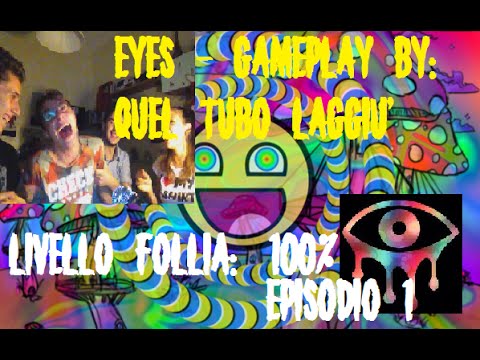 E' l'ora dello sclero! - Eyes (Indie Horror) e Livello Follia: 100% (episodio 1)