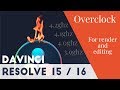 Davinci Resolve 16 Overclocking For Video Editing