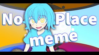 NoPlace | meme [OC]