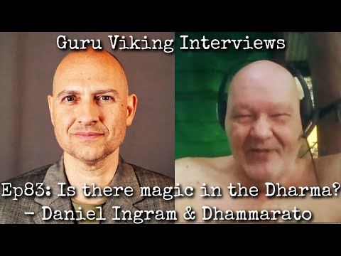 Ep83: Is There Magic In The Dharma?  - Daniel Ingram and Dhammarato