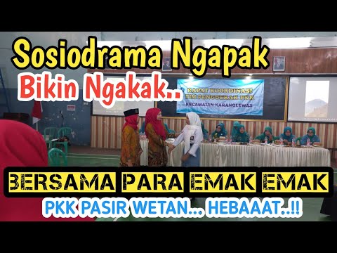 SOSIODRAMA NGAPAK, BIKIN NGAKAK PKK PASIR WETAN HEBAT