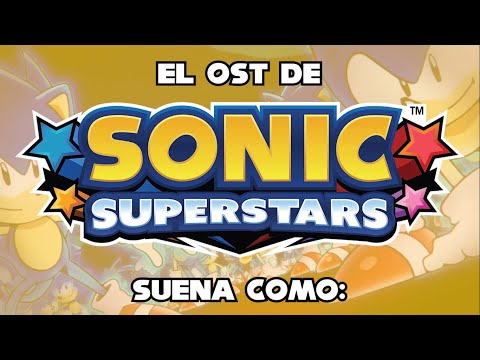 Sonic Superstars Ost Be Like: (Parte 1/2)