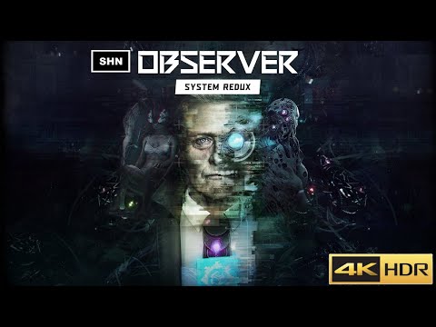 Observer System Redux 👻 4K HDR 👻 Xbox Series X Walkthrough Gameplay No Commentary