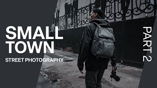 Street Photography in a Small Town - 5 MORE TIPS
