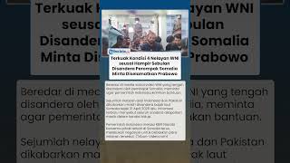 Kondisi 4 Nelayan WNI yang Hampir Sebulan Disandera Perampok Somalia, Minta Diselamatkan Prabowo