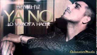 Espinoza Paz - Ya No Lo Vamos A Hacer (EPICENTER BASS BOOST) 2014